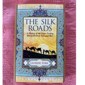 The Silk Roads Book by Geordie Torr